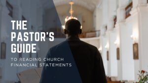 Pastor reviewing monthly church financial statements for stewardship and decision-making